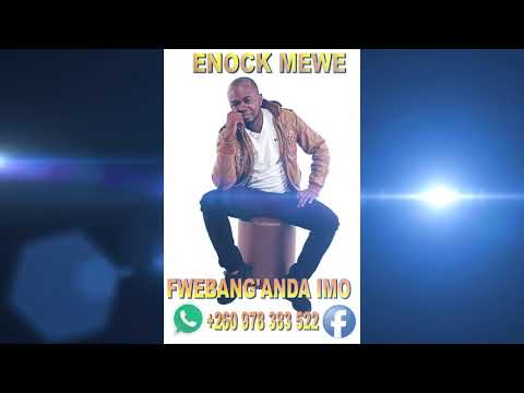 ENOCK MBEWE-fwebang&#039;anda imo 2021