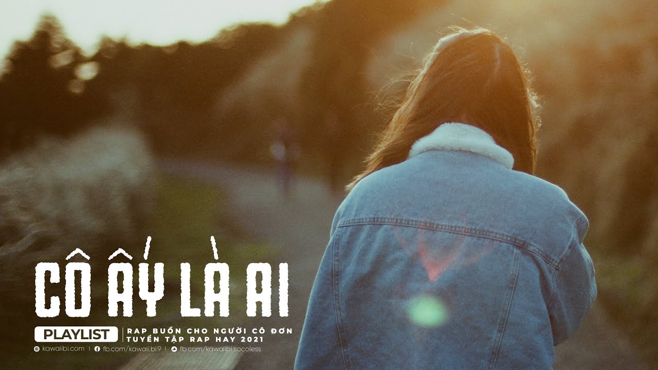 Cô Ấy Là Ai, Cô Gái Ấy - Tuyển Tập Những Bài Ráp Nhói Lòng Xúc Động Gợi Nhớ Kí Ức Buồn