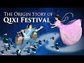 Qixi Festival  Story behind Chinese Valentines Day 