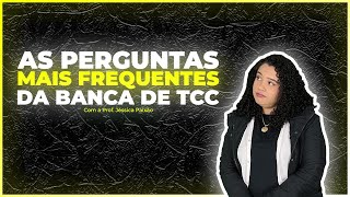 Perguntas da Banca de TCC (As mais frequentes)