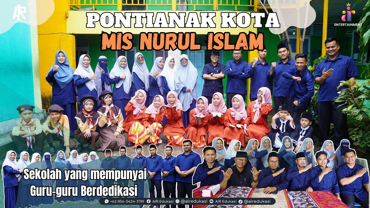 Film Dokumenter :Sekolah yang mempunyai  Guru-guru Berdedikasi/MIS NURUL ISLAM - Pontianak Kota