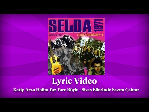 Selda Bağcan - Katip Arzu Halim Yaz Yare Böyle / Sivas Ellerinde (Lyric Video) - Türkülerimiz 1