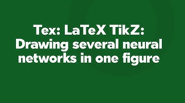 Tex: LaTeX TikZ: Drawing several neural networks in one figure