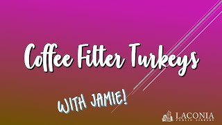 Coffee Filter Turkeys with Jamie