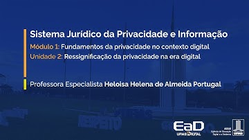 [UFMS Digital] Sistema Jurídico da Privacidade e Informação - Módulo 1 - Unidade 2