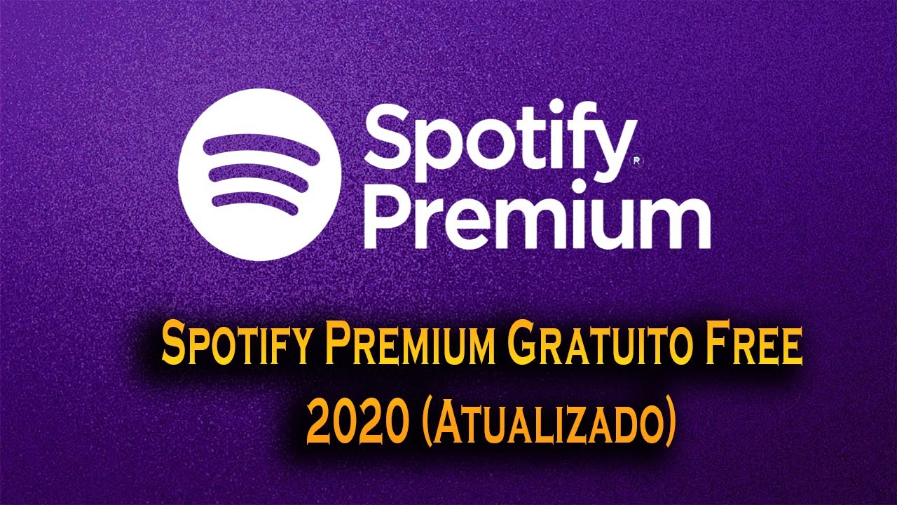 Spotify Premium Gratuito/Free 2020 Atualizado YouTube