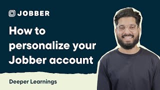 How To Personalize Your Jobber Account | Deeper Learnings