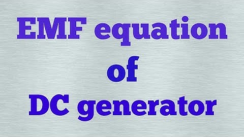 EMF equation of DC generator