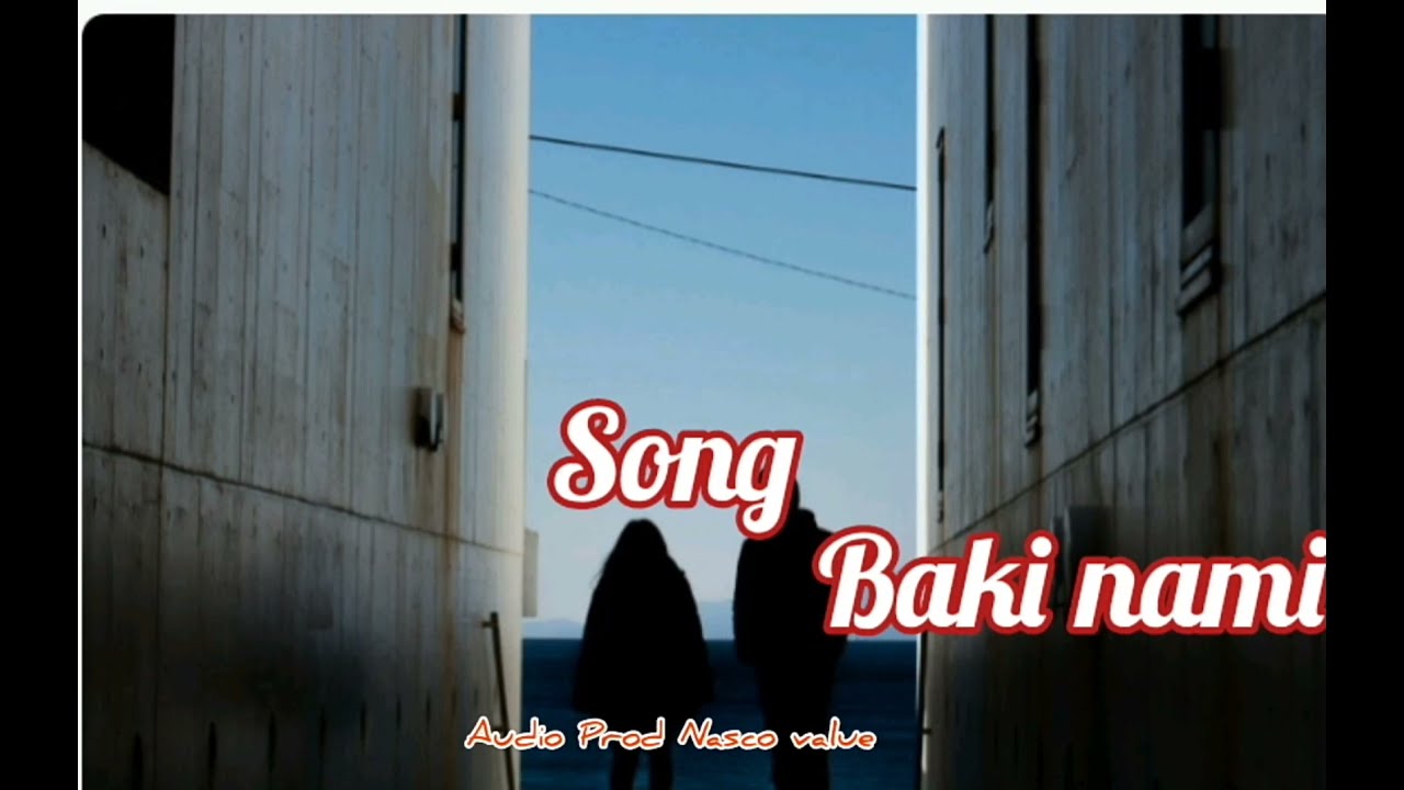 Bakari ft Basu boy - Baki nami (Official Audio)