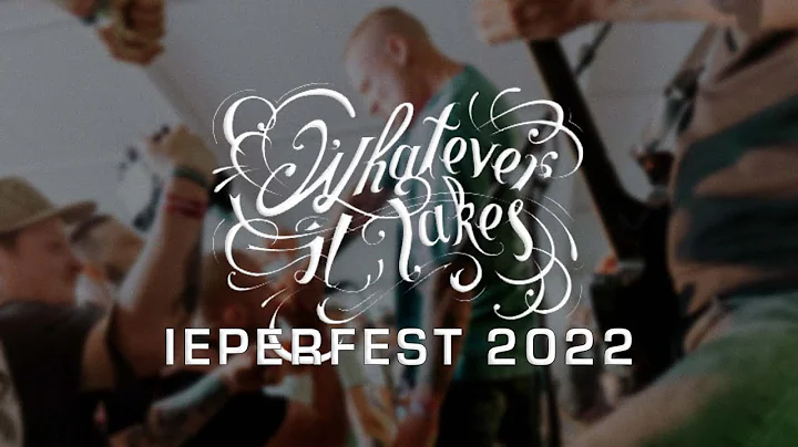 WHATEVER IT TAKES @ IEPERFEST 2022 - MULTICAM - FULL SET