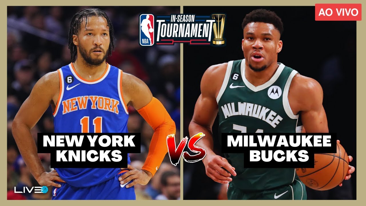 COPA NBA AO VIVO - NEW YORK KNICKS x MILWAUKEE BUCKS l QUARTAS DE