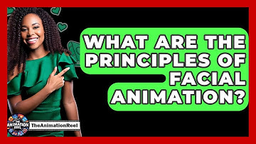What Are The Principles Of Facial Animation? - The Animation Reel