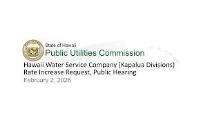 Hawaii Water Service Company (Kapalua Divisions) Rate Increase Request, Public Hearing