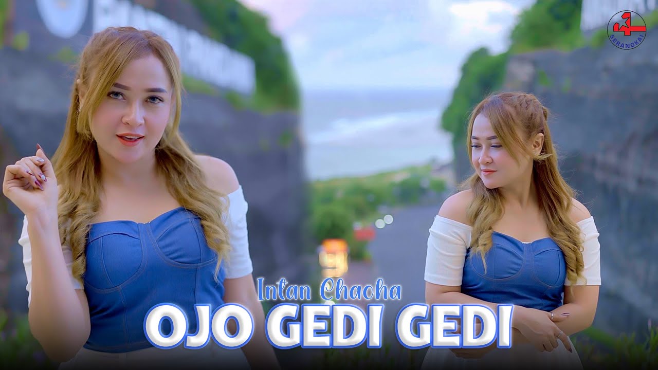 Intan Chacha - OJO GEDI GEDI || Lagu Terbaik Intan Chacha (Official Music Video)