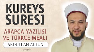Kureyş suresi anlamı dinle Abdullah Altun (Kureyş suresi arapça yazılışı okunuşu ve meali)