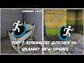 Granny Top 7 Strongest Glitches In New Update | Granny Glitch | Granny New Update Glitch