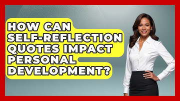 How Can Self-Reflection Quotes Impact Personal Development? - Anecdotes in Quotation