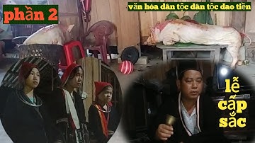 lễ cấp sắc (lập tĩnh) của dân tộc dao tiền (phần 2)||VHDTVC||