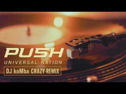 Push - Universal Nation (DJ koMba Crazy Remix)