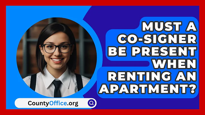 Must a Co-Signer Be Present When Renting an Apartment? - CountyOffice.org