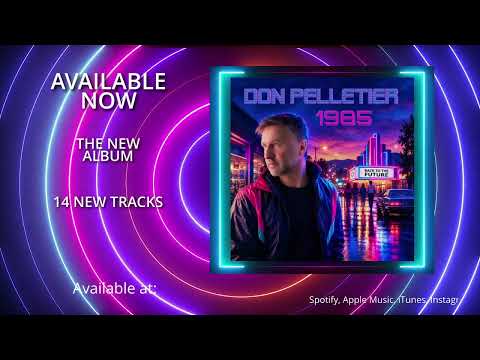 Don Pelletier - 1985 - The New Album - AVAILABLE NOW