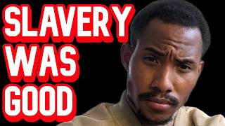 Why Slavery Was Good For Black People