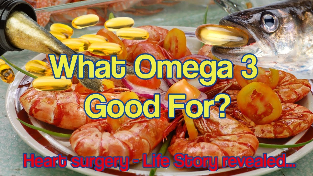 What Omega 3 Good For? Recovery after open heart surgery Fish Oil