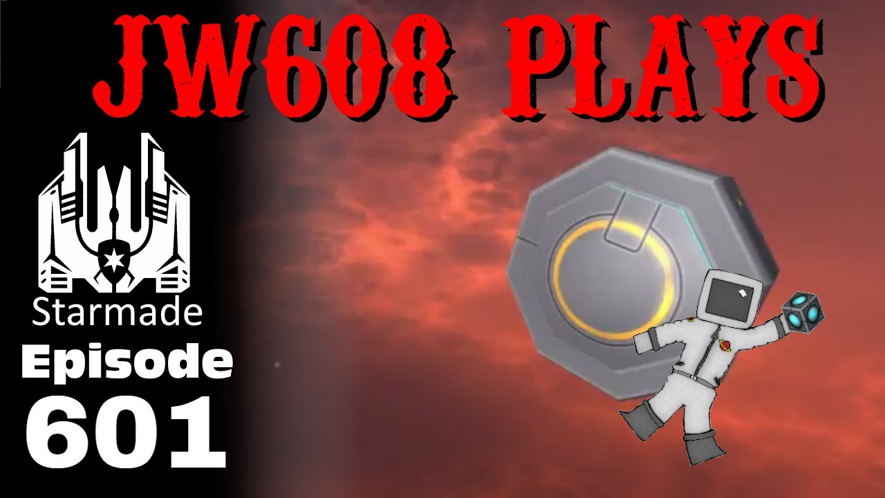 JW608 Plays StarMade ep 601 MINE