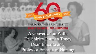 A Lifetime of Service: An Interview with Dr. Shirley Putman Toney, Dean Emerita, Nursing