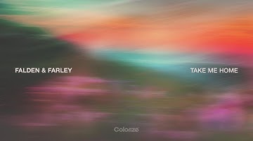 Falden & FARLEY - Take Me Home