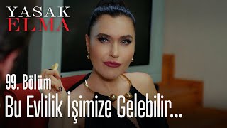 Şahika'nın evliliği işimize gelir - Yasak Elma 99. Bölüm