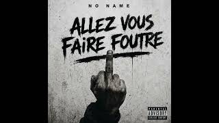 No Name - ALLEZ VOUS FAIRE FOUTRE..🖕