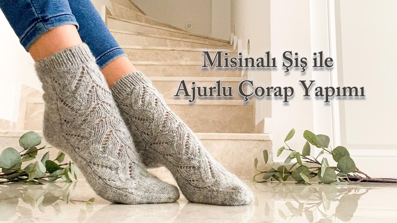 Misinalı Şiş ile Ajurlu Çorap Yapımı