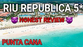RIU REPUBLICA 5*, Honest Review. Punta Cana, Dominican Republic
