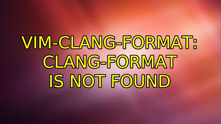 Ubuntu: vim-clang-format: clang-format is not found