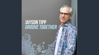 Video thumbnail of "Jayson Tipp - Groove Together"