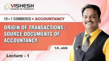 ORIGIN OF TRANSACTIONS: Source Documents of Accountancy  Lecture-1| Class 11th |Accountancy lectures