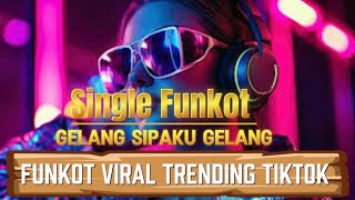Single funkot ‼️ Dj gelang sipaku gelang