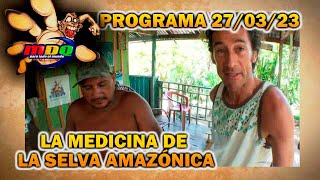 MDQ, for everyone - Program 03/27/23 - THE HIDDEN MEDICINE IN THE AMAZON RAINFOREST