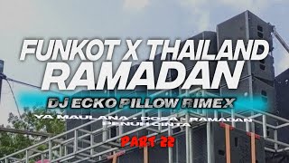 DJ FUNKOT X THAILAND PART 22 SPESIAL RAMADHAN FULL BASS
