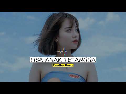 LISA ANAK TETANGGA - FANDHO REMIX