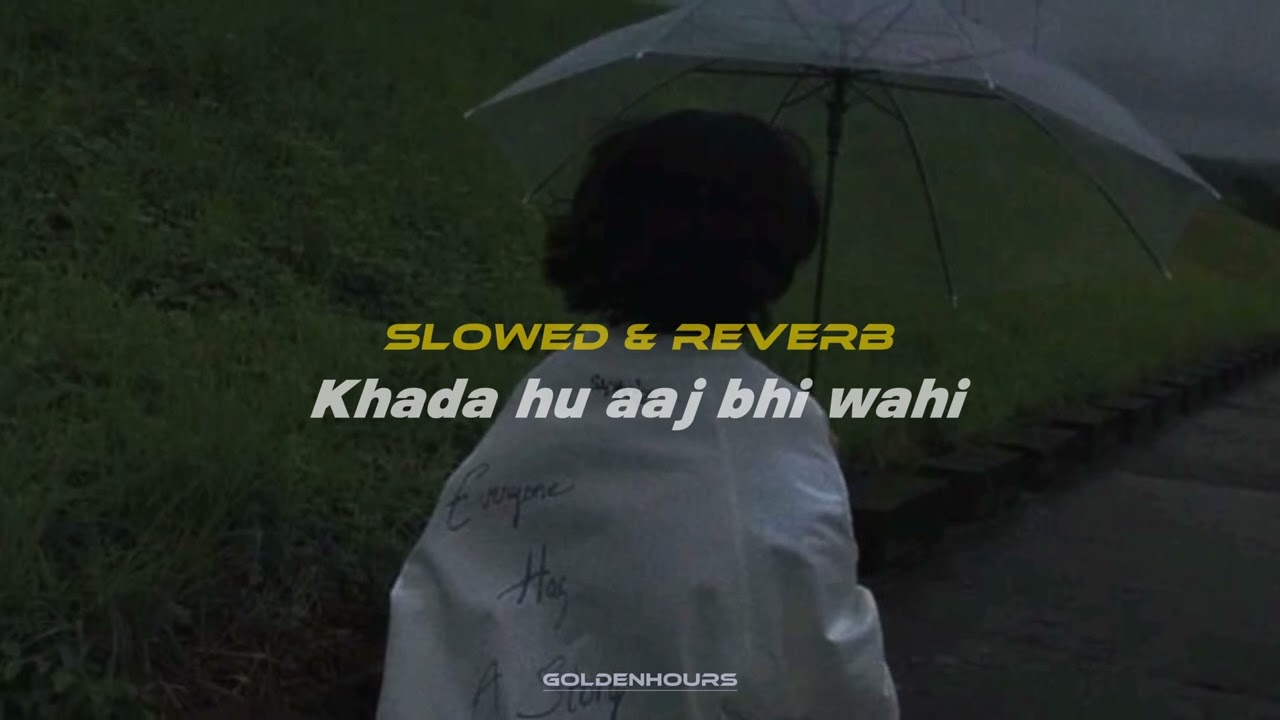 Khada Hu Aaj Bhi Wahi- Slowed to perfection | The Local Train❣️