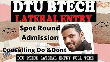 DTU BTECH LATERAL ENTRY ADMISSION  2022 SPOT ROUND DETAILS VACANT SEATS FOR DIPLOMA STUDENTS