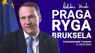 Radosław Sikorski - Podsumowanie tygodnia: Praga, Ryga, Bruksela