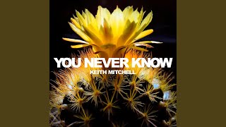 You Never Know