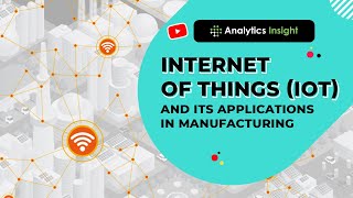 Internet of Things (IoT) and its Applications in Manufacturing screenshot 5