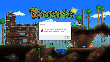 Terraria Error error side by side configuration is incorrect 100% FIX!