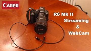 Canon R5 Mk II, R6 MkII, R8 - Streaming and Webcam - Easy !