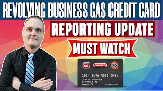 Revolving Business Gas Credit Card - Tradeline Reporting Update - MUST WATCH
