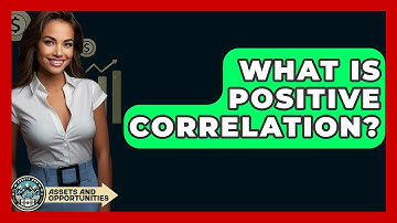 What Is Positive Correlation? - AssetsandOpportunity.org